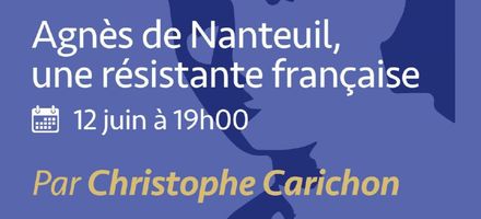 « Agnès de Nanteuil, une résistante française », conférence à la Cité de l’Histoire